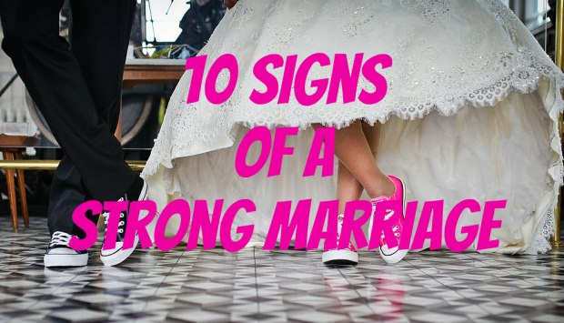 10 signs of a strong marriage
